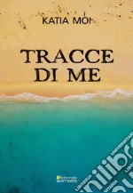 Tracce di me libro