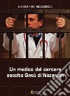 Un medico del carcere ascolta Gesù di Nazareth libro di Bozzeda Massimo