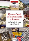 Quarant'anni di mostre d'arte a Suzzara. Dalla Galleria Icaro alla Galleria 2e libro