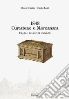 1848. Curtatone e Montanara. Pagine di una storia vissuta libro di Bernini Maura Leali Sergio