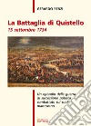 La battaglia di Quistello. 15 settembre 1734. Un episodio della guerra di successione polacca combattuto sul suolo mantovano libro