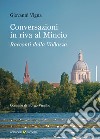 Conversazioni in riva al Mincio. Racconti dalla Vallazza libro