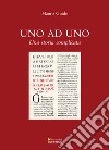 Uno ad uno. Una storia complicata libro