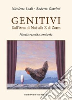 Genitivi. Dall'Arca di Noè alla Z di Zorro. Piccola raccolta semiseria