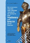 Una successiva relazione sulle armature conservate nel Santuario della Madonna delle Grazie presso Mantova libro