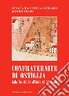 Confraternite di Ostiglia. Dalla fine del XV all'inizio del XX secolo libro