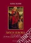 Santa Eurosia. Un culto agrario dai Pirenei spagnoli alla Pianura Padana libro