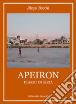 Apeiron. Diario di Siria libro