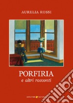 Porfiria e altri racconti libro