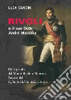 Rivoli e il suo duca: André Masséna. Dalle pendici del Monte Baldo a Mantova l'ascesa del «Figlio prediletto della Vittoria» libro di Gandini Luca