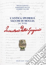 L'antica spezieria Sacchi di Moglia (sec. XVIII). Inventario