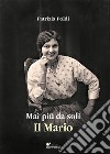 Mai più da soli. Il Mario libro