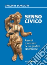 Senso civico. Ricordi e pensieri di un giudice mantovano