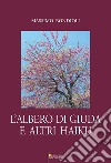 L'albero di Giuda e altri haiku libro di Bondioli Massimo
