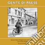 Gente di paese. Volti, storie e ricordi raccolti a Ficarolo libro