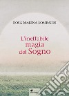 L'ineffabile magìa del sogno libro