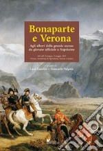 Bonaparte e Verona. Agli albori della grande ascesa: da giovane ufficiale a Napoleone libro