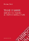 Trame d'amore. Sentimento e passione al tempo di Isabella d'Este libro