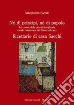 Né di principi, né di popolo. La cucina della piccola borghesia rurale mantovana del Novecento nel ricettario di casa Sacchi