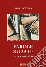 Parole rubate. Per non dimenticare libro