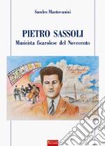 Pietro Sassoli. Musicista ficarolese del Novecento libro