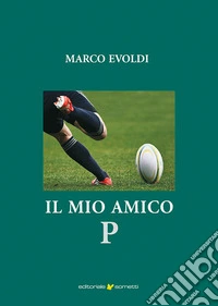 Il mio amico P