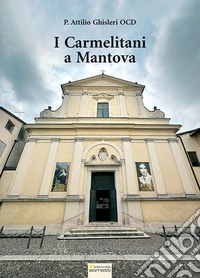 I carmelitani a Mantova libro