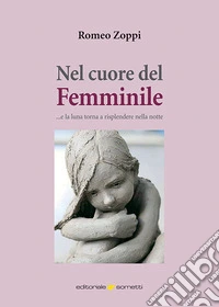 Nel cuore del femminile... e la luna torna a risplendere nella notte libro