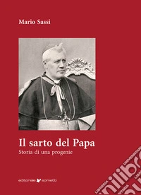 Il sarto del Papa. Storia di una progenie