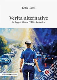 Verità alternative. La legge è chiara. L'alibi è fantastico libro