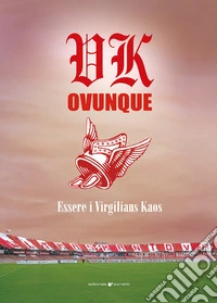 VK ovunque. Essere i Virgilians Kaos