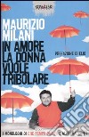 In amore la donna vuole tribolare libro