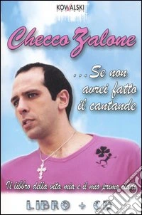 Se non avrei fatto il cantante. Con CD Audio libro
