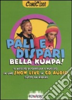 Pali e dispari! Bella Kumpa! Audiolibro. CD Audio. Con libro