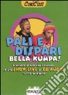 Pali e dispari! Bella Kumpa! Audiolibro. CD Audio. Con libro libro