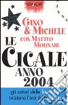 Le cicale. Anno 2004 libro