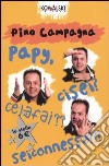 Papy, ci sei? Ce la fai?? Sei connesso??? libro