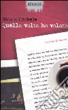 Quella volta ho volato. Storie d'amore libro