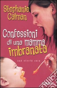 Confessioni di una mamma imbranata libro