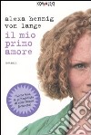 Il mio primo amore libro