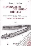 Il monastero dei lunghi coltelli libro