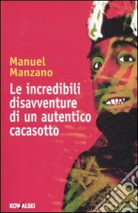 Le incredibili disavventure di un autentico cacasotto libro