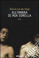 All'ombra di mia sorella libro