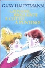 Giovane, brillante e cotto a puntino! libro