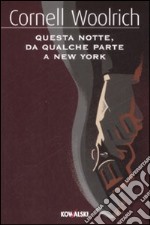 Questa notte, da qualche parte a New York libro