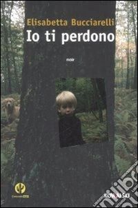 Io ti perdono libro