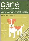 Il cane. Manuale d'istruzioni libro di Brunner David Stall Sam