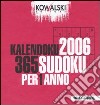 Kalendoku 2006. 365 Sudoku per 1 anno libro