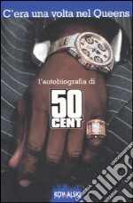 50 Cent. C'era una volta nel Queens libro