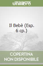 Il Bebè (Esp. 6 cp.) libro